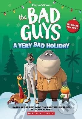 Dreamworks' The Bad Guys: A Very Bad Holiday Novelization - Kate Howard