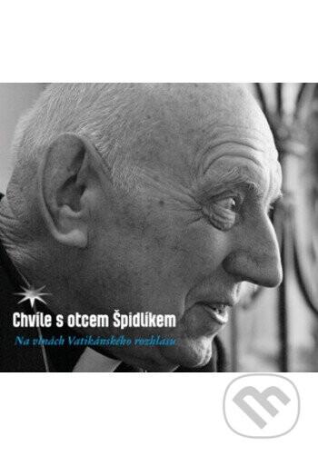 Chvíle s otcem Špidlíkem - Tomáš Špidlík