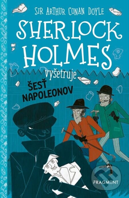 Sherlock Holmes vyšetruje: Šesť Napoleonov - Arthur Conan Doyle a Stephanie Baudet