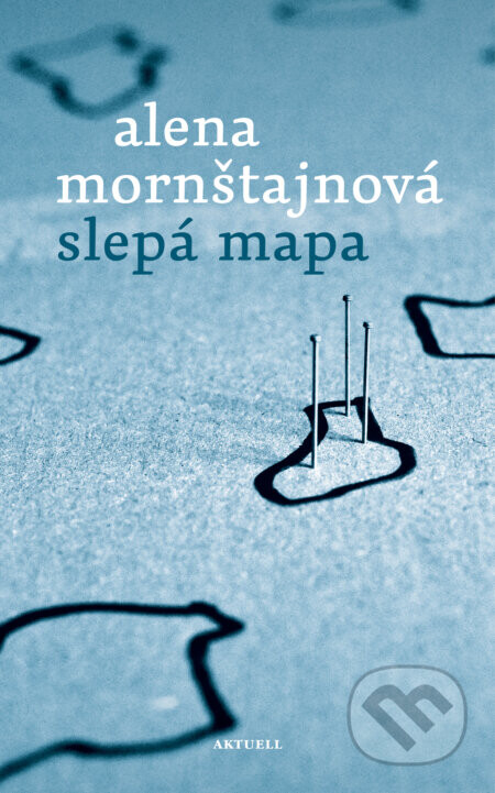 Slepá mapa (slovenský jazyk) - Alena Mornštajnová