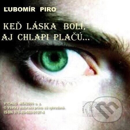 Keď láska bolí, aj chlapi plačú - Ľubomír Piro
