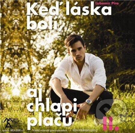 Keď láska bolí aj chlapi plačú II.diel - Ľubomír Piro