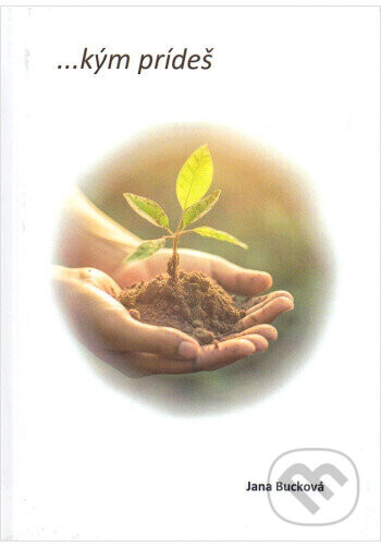 ...kým prídeš - Jana Bucková