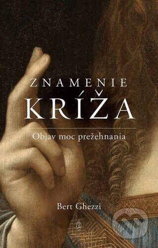 Znamenie kríža - Bert Ghezzi