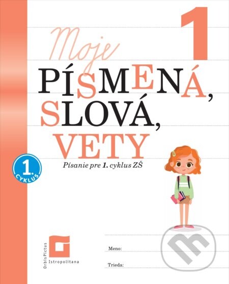 Moje písmená, slová vety 1 - Ľuba Nguyenová Anhová