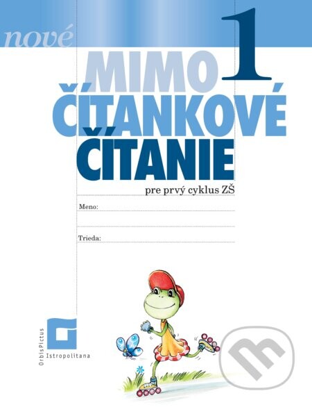 NOVÉ Mimočítankové čítanie 1 - Dana Kovárová, Alena Kurtulíková