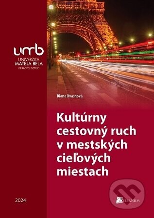 Kultúrny cestovný ruch v mestských cieľových miestach - Diana Kvasnová