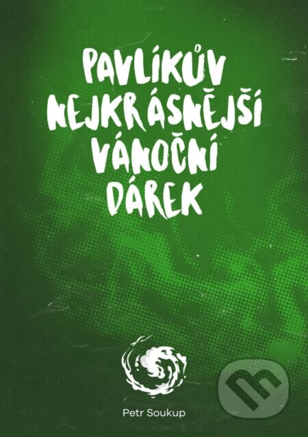 Pavlíkův nejkrásnější vánoční dárek - Petr Soukup