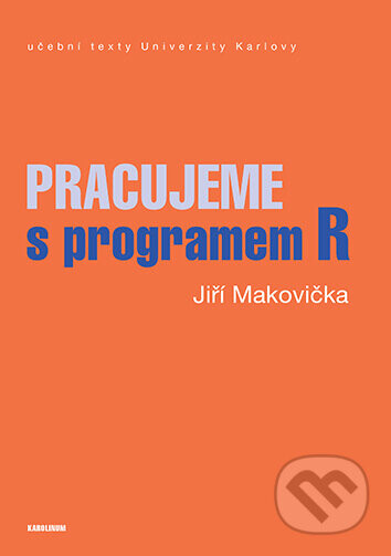 Pracujeme s programem R - Jiří Makovička