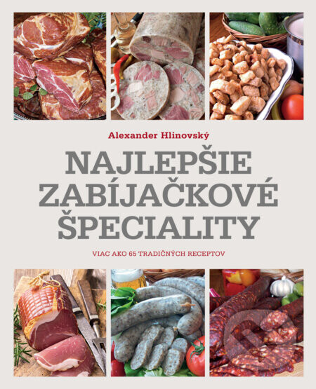 Najlepšie zabíjačkové špeciality - Alexander Hlinovský