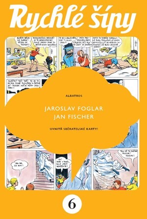 Rychlé šípy - sběratelské vydání - 6. díl - Jan Fischer, Jaroslav Foglar