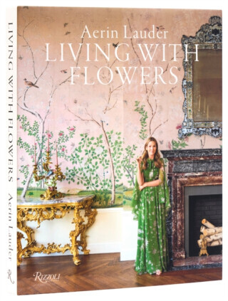 Aerin Lauder: Living with Flowers -  (Lauder Aerin)(Pevná vazba)