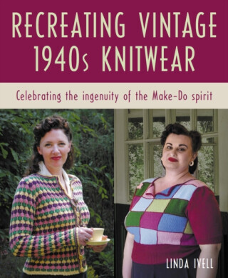 Recreating Vintage 1940s Knitwear - Linda Ivell