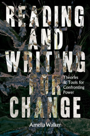 Reading and Writing for Change - Dr Amelia  Walker