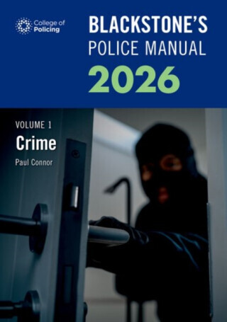 Blackstone's Police Manuals Volume 1: Crime 2026 - Paul Connor