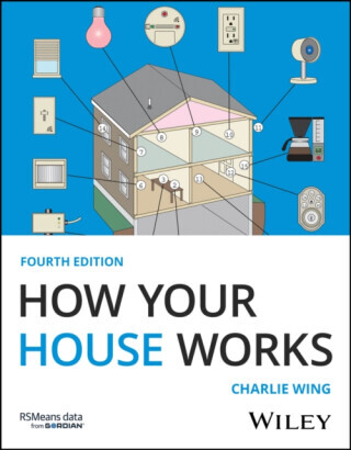 How Your House Works - Charlie  Wing