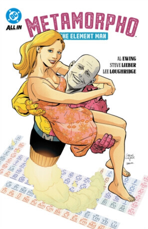 Metamorpho: The Element Man - Al Ewing, Steve Lieber