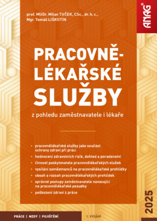 Pracovnělékařské služby z pohledu zaměstnavatele i lékaře - Mgr. Tomáš Liškutín, TUČEK Milan MUDr. prof. CSc.