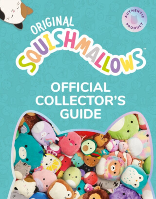Squishmallows Official Collectorsâ€™ Guide - Squishmallows