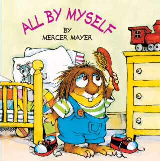 All by Myself (Little Critter) - Mercer Mayer