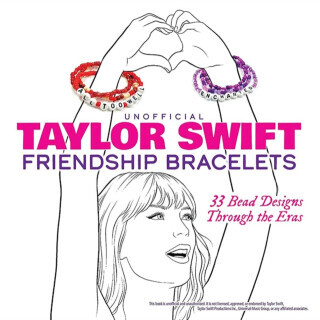 Unofficial Taylor Swift Friendship Bracelets - Dover Publications Inc