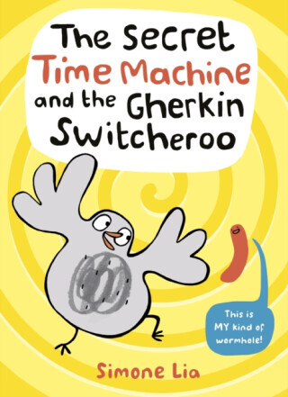 The Secret Time Machine and the Gherkin Switcheroo - Simone Lia