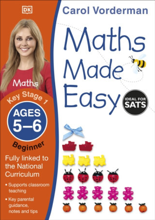 Maths Made Easy: Beginner, Ages 5-6 (Key Stage 1) - Carol Vorderman