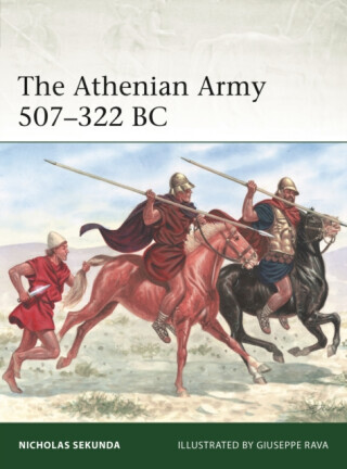 The Athenian Army 507â€“322 BC - Sekunda Nicholas