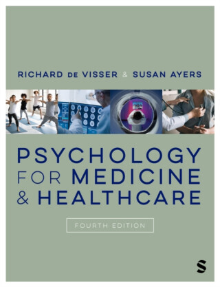 Psychology for Medicine and Healthcare - Susan Ayers, Richard de Visser