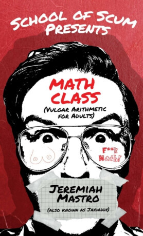 School of Scum Presents: Math Class - Jeremiah Mastro