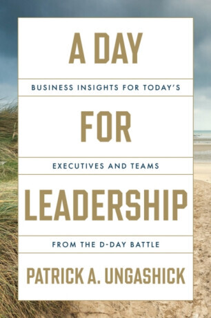 A Day for Leadership - Patrick A Ungashick