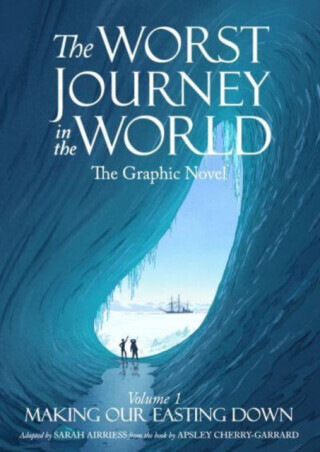 The Worst Journey in the World - Sarah Airriess