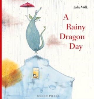 A Rainy Dragon Day - Julie Voelk