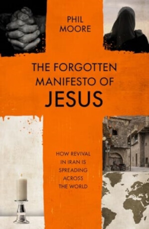 The Forgotten Manifesto of Jesus - Phil Moore