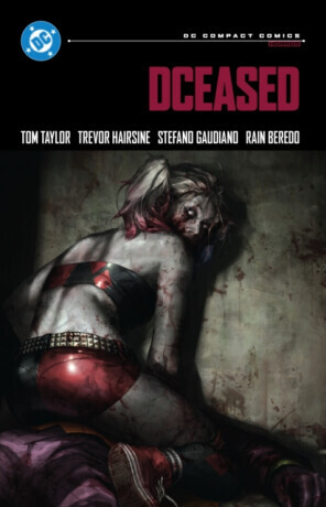 DCeased: DC Compact Comics Edition - Tom Taylor, Trevor Hairsine