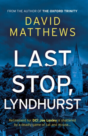 Last Stop, Lyndhurst - David Matthews