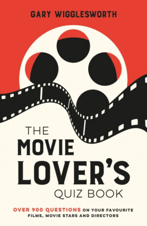 The Movie Lover's Quiz Book - Gary Wigglesworth