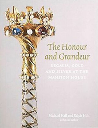 The Honour and Grandeur - Michael Hall, Clare Gifford, Ralph Holt