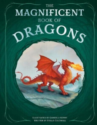 The Magnificent Book of Dragons - Stella Caldwell