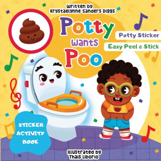 Potty Wants Poo - Krystaelynne Sanders Diggs