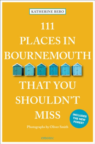 111 Places in Bournemouth That You Shouldn't Miss - Katherine Bebo