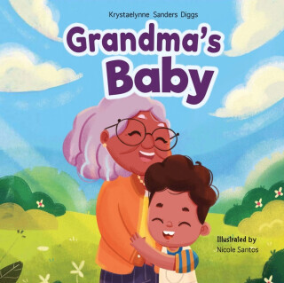 Grandma's Baby - Krystaelynne Sanders Diggs