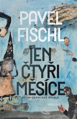 Jen čtyři měsíce - Pavel Fischl - e-kniha