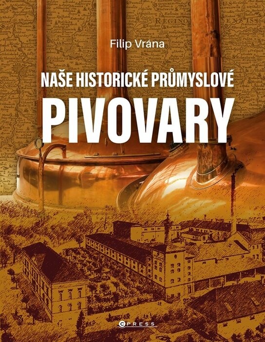 Naše historické průmyslové pivovary
