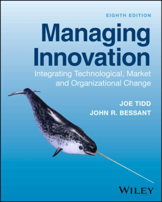 Managing Innovation - Integrating Technological, Market and Organizational Change (Tidd Joe (The Management School Imperial College of Science Technology and Medicine University of London))(Paperback / softback)