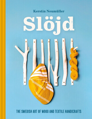 Sljd: The Swedish Art of Wood and Textile Handicrafts -  (Neumller Kerstin)(Pevná vazba)