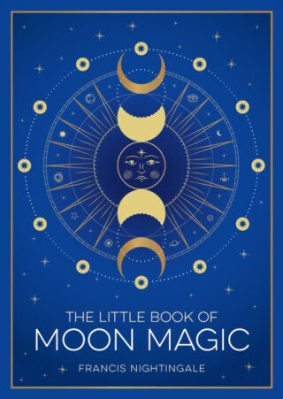 Little Book of Moon Magic - An Introduction to Lunar Lore, Rituals and Spells (Nightingale Francis)(Paperback / softback)