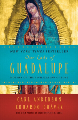 Our Lady of Guadalupe: Mother of the Civilization of Love -  (Anderson Carl)(Paperback)
