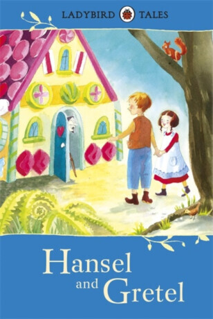 Ladybird Tales: Hansel and Gretel - Southgate Vera