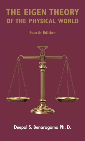 The Eigen Theory of the Physical World - Fourth Edition